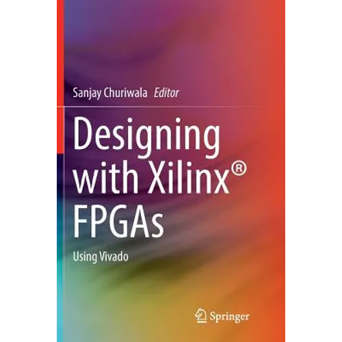 Designing with Xilinx(r) FPGAs: Using Vivado - Paperback