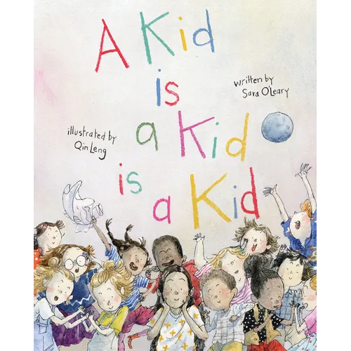 A Kid Is a Kid Is a Kid - Hardcover
