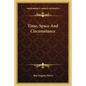 Time, Space and Circumstance - Paperback