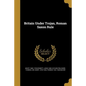 Britain Under Trojan, Roman Saxon Rule - Paperback