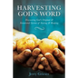 Harvesting God's Word: Discovering God's Original & Intentional System of Sowing & Reaping - Paperback