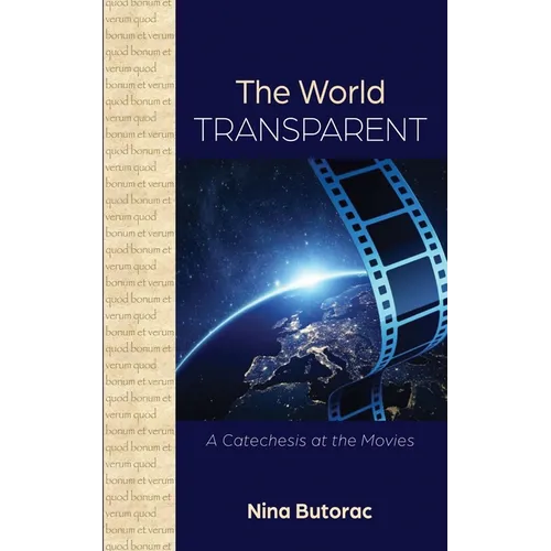The World Transparent: A Catechesis at the Movies - Paperback
