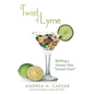 A Twist of Lyme: Battling a Disease That Doesn't Exist - Paperback