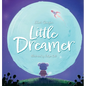 Little Dreamer - Hardcover