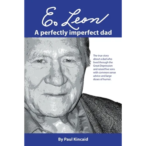 E. Leon: A Perfectly Imperfect Dad - Paperback