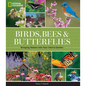National Geographic Birds, Bees, and Butterflies: Bringing Nature Into Your Yard and Garden - Hardcover