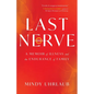 Last Nerve: A Memoir of Illness and the Endurance of Family - Paperback