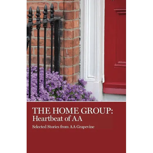 The Home Group: Heartbeat of AA - Paperback