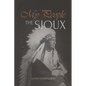My People the Sioux: An Autobiographical Account of Lakota Life - Paperback