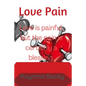 Love pain: Love is painful, but the pain is certainly a blessing - Paperback