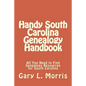 Handy South Carolina Genealogy Handbook: All You Need to Find Genealogy Resources for South Carolina - Paperback
