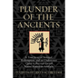 Plunder of the Ancients: A True Story of Betrayal, Redemption, and an Undercover Quest to Recover Sacred Native American Artifacts - Hardcover