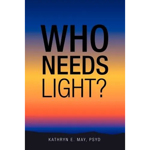 Who Needs Light? - Paperback