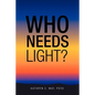 Who Needs Light? - Paperback
