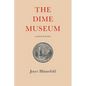 The Dime Museum: A Novel in Stories - Paperback