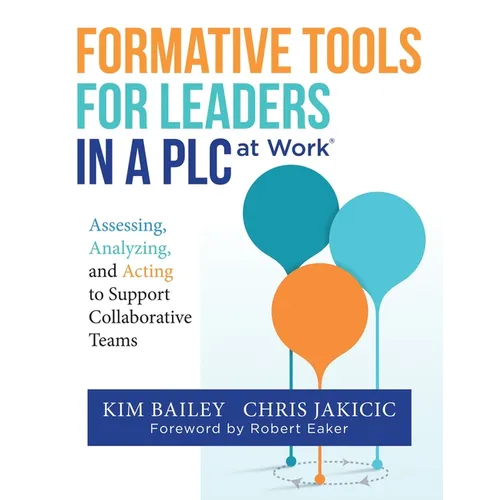 Formative Tools for Leaders in a PLC at WorkⓇ: Assessing, Analyzing, and Acting to Support Collaborative Teams (Implementing Effective Professio - Paperback