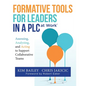 Formative Tools for Leaders in a PLC at WorkⓇ: Assessing, Analyzing, and Acting to Support Collaborative Teams (Implementing Effective Professio - Paperback