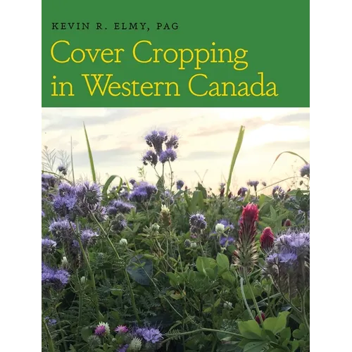 Cover Cropping in Western Canada - Hardcover