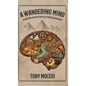 A Wandering Mind: Lessons and Laughter from Life's Amusing Adventures - Hardcover