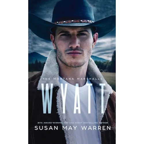 Wyatt: The Montana Marshalls - an inspirational romantic suspense family series - Hardcover