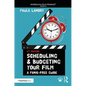 Scheduling and Budgeting Your Film: A Panic-Free Guide - Paperback