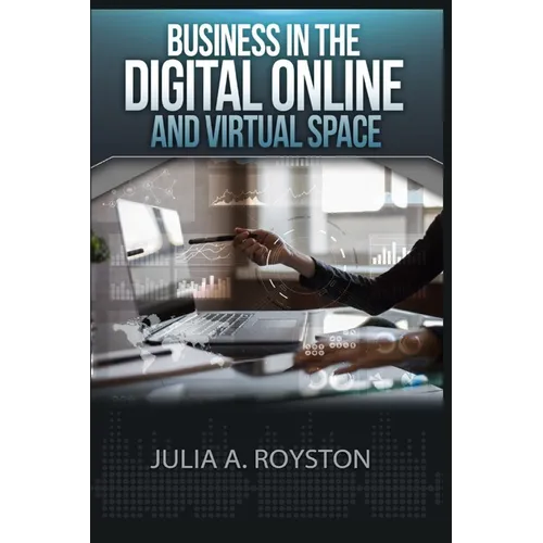Business in the Digital, Online and Virtual Space - Paperback