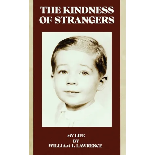 The Kindness of Strangers: My Life - Hardcover