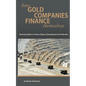 How Gold Companies Finance Themselves: Financing Options at Various Stages of Development and Production - Paperback