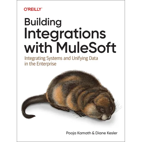 Building Integrations with Mulesoft: Integrating Systems and Unifying Data in the Enterprise - Paperback