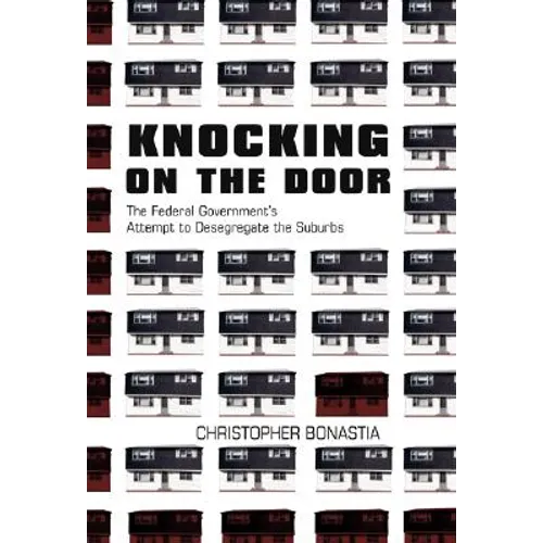 Knocking on the Door: The Federal Government's Attempt to Desegregate the Suburbs - Paperback