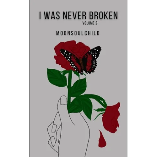 I Was Never Broken: Volume 2 - Paperback