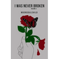 I Was Never Broken: Volume 2 - Paperback