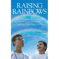 Raising Rainbows: My Colorful Life as a Mother of Children on the Autism Spectrum - Paperback