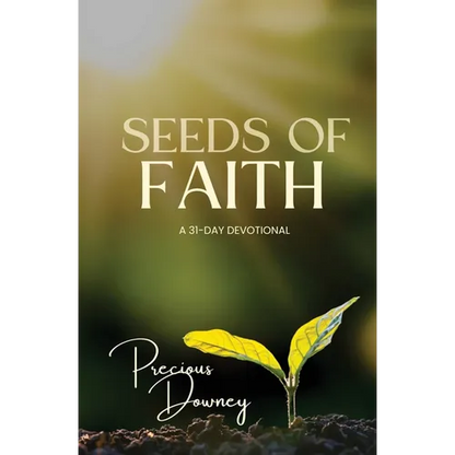 Seeds of Faith: A 31-Day Devotional - Paperback
