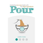 Pour: Marketing Success Starts with the Right Ingredients - Paperback
