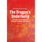 The Dragon's Underbelly: Dynamics and Dilemmas in Vietnam's Economy and Politics - Paperback