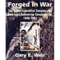 Forged In War: The Naval-Industrial Complex and American Submarine Construction, 1940-1961 - Paperback