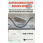Superconductivity Begins with H: Both Properly Understood, and Misunderstood: Superconductivity Basics Rethought - Hardcover