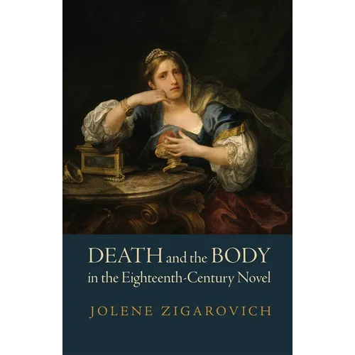 Death and the Body in the Eighteenth-Century Novel - Hardcover