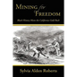 Mining for Freedom: Black History Meets the California Gold Rush - Paperback