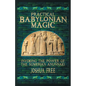 Practical Babylonian Magic: Invoking the Power of the Sumerian Anunnaki - Paperback