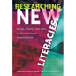 Researching New Literacies: Design, Theory, and Data in Sociocultural Investigation - Paperback