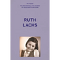 My Voice: Ruth Lachs: I Was Born Ruth Gans - Paperback