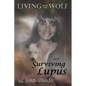 Living with the Wolf and Surviving Lupus - Paperback