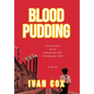 Blood Pudding: Confessions of an Immigrant Boy Pittsburgh, 1920 - Hardcover