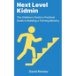 Next Level Kidmin: The Children's Pastor's Practical Guide to Building a Thriving Ministry - Paperback