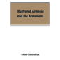Illustrated Armenia and the Armenians - Paperback