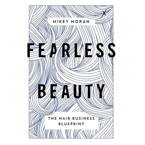Fearless Beauty: The Hair Business Blueprint - Hardcover