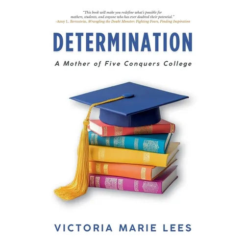 Determination: A Mother of Five Conquers College - Paperback