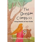 The Dream Compass: Using Dreams as Your Guide - Paperback